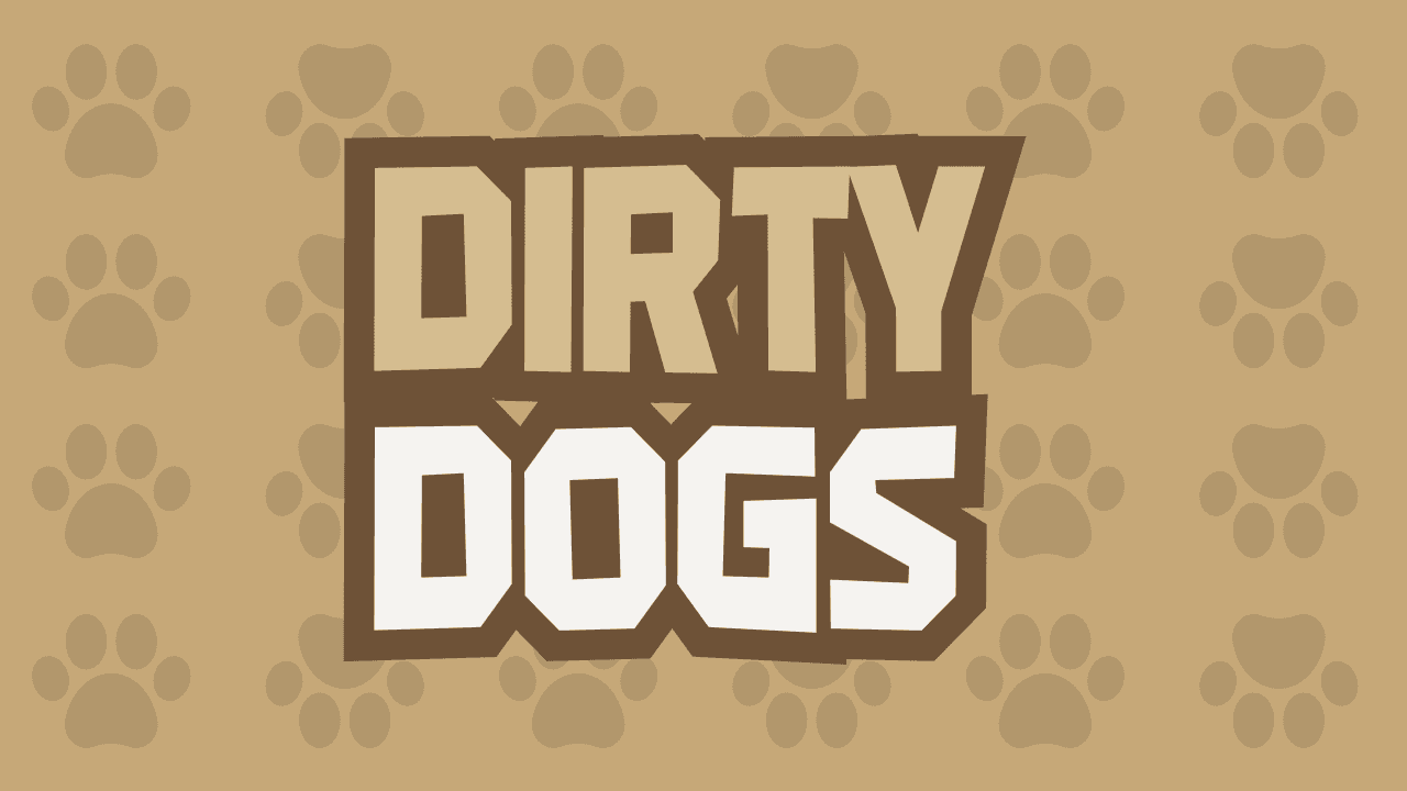 Dirty Dogs preview